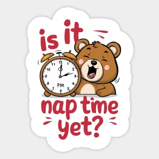 Is It Nap Time Yet Sticker